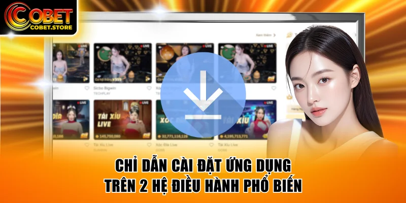 Chỉ dẫn cài đặt ứng dụng nhanh gọn trên 2 hệ điều hành phổ biến
