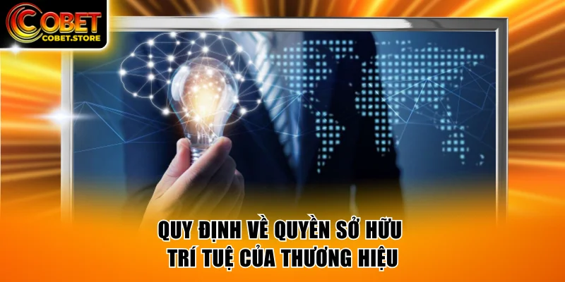 Quy định nghiêm ngặt về vấn đề bản quyền thương hiệu