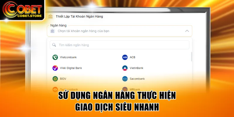 Sử dụng ngân hàng thực hiện giao dịch siêu nhanh
